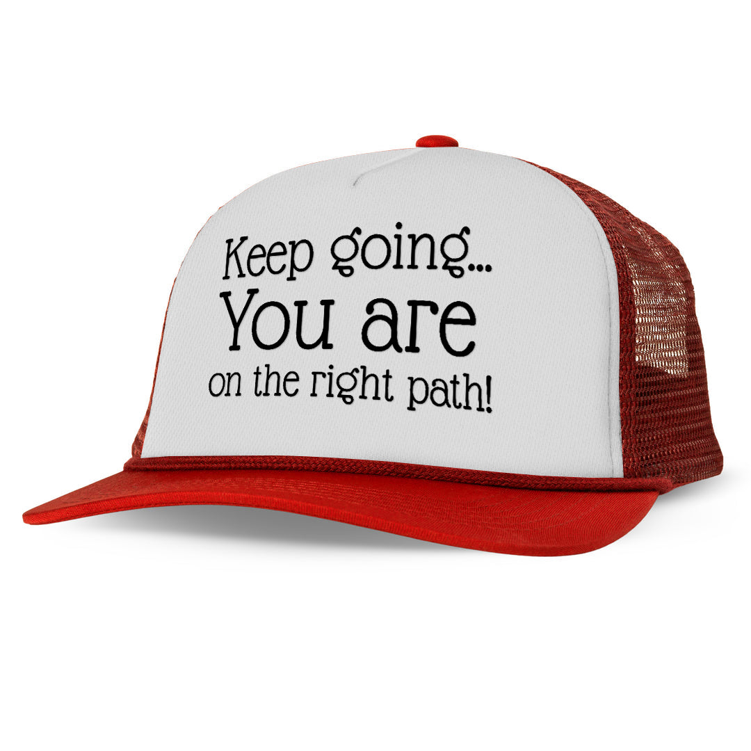 Keep going You are on the right path Letter Printed Trucker Hat