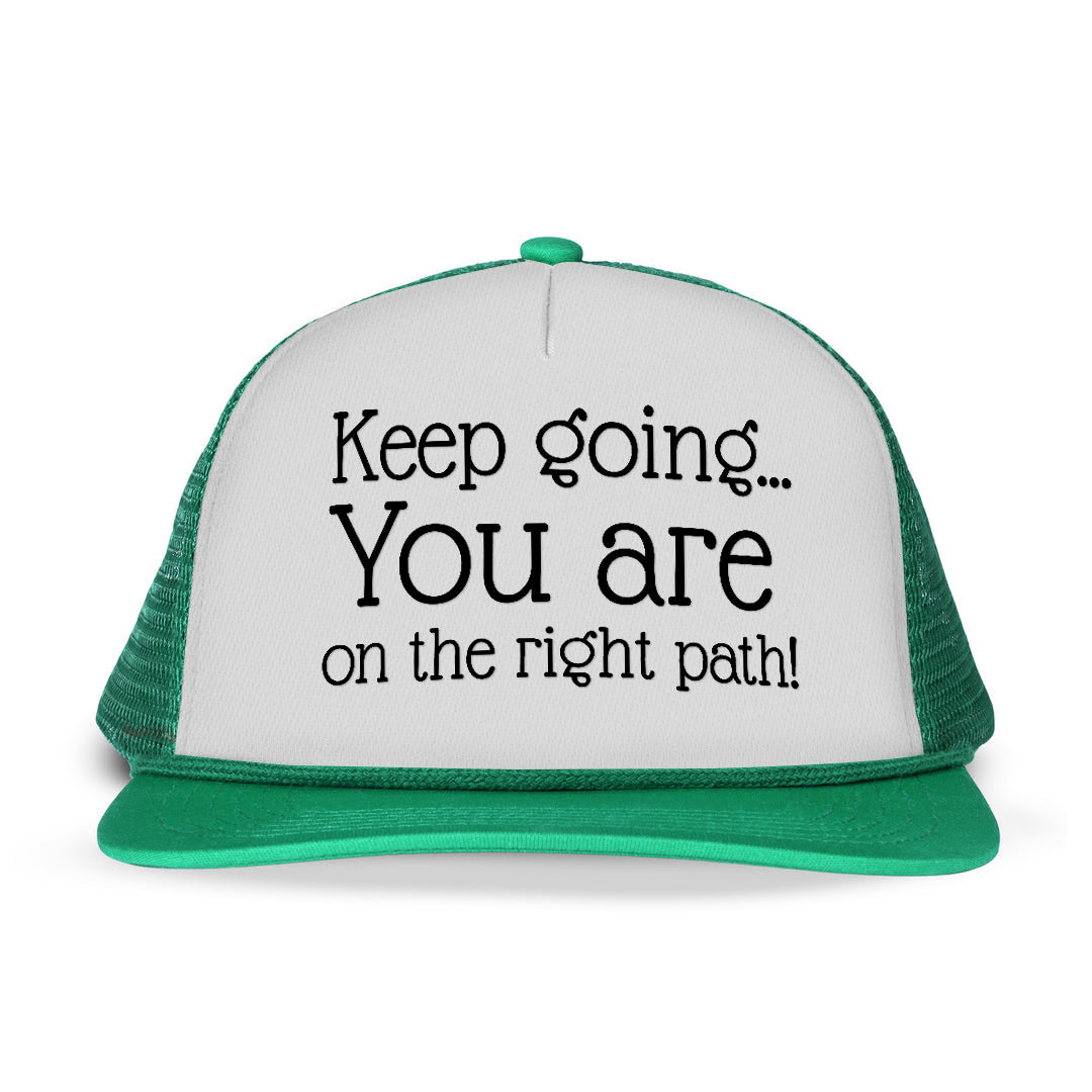 Keep going You are on the right path Letter Printed Trucker Hat