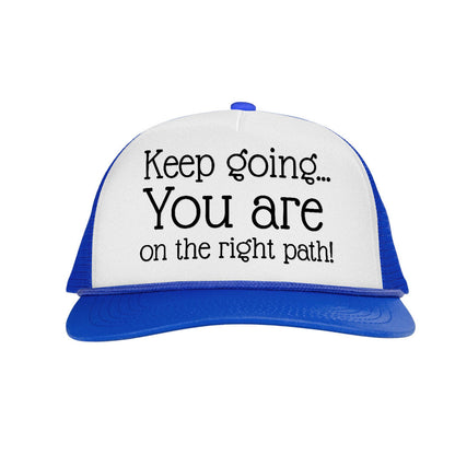 Keep going You are on the right path Letter Printed Trucker Hat