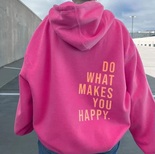 Inspirational Do What Makes You Happy Hoodie