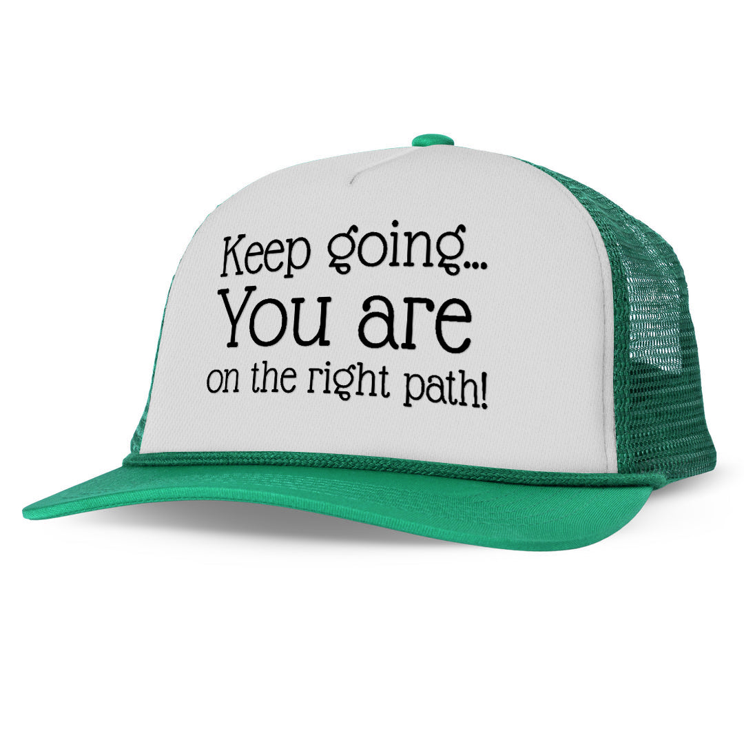 Keep going You are on the right path Letter Printed Trucker Hat