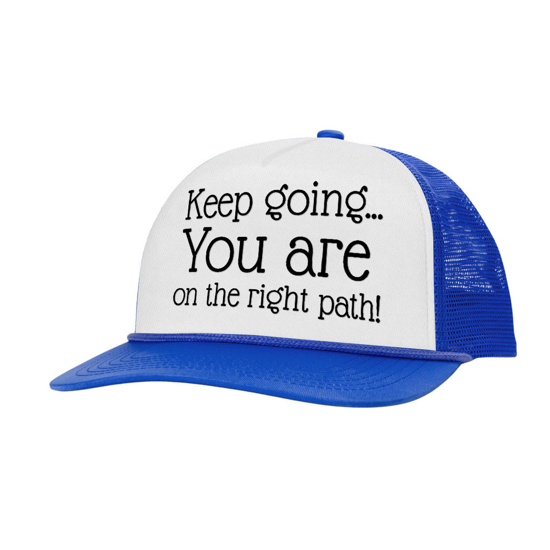 Keep going You are on the right path Letter Printed Trucker Hat