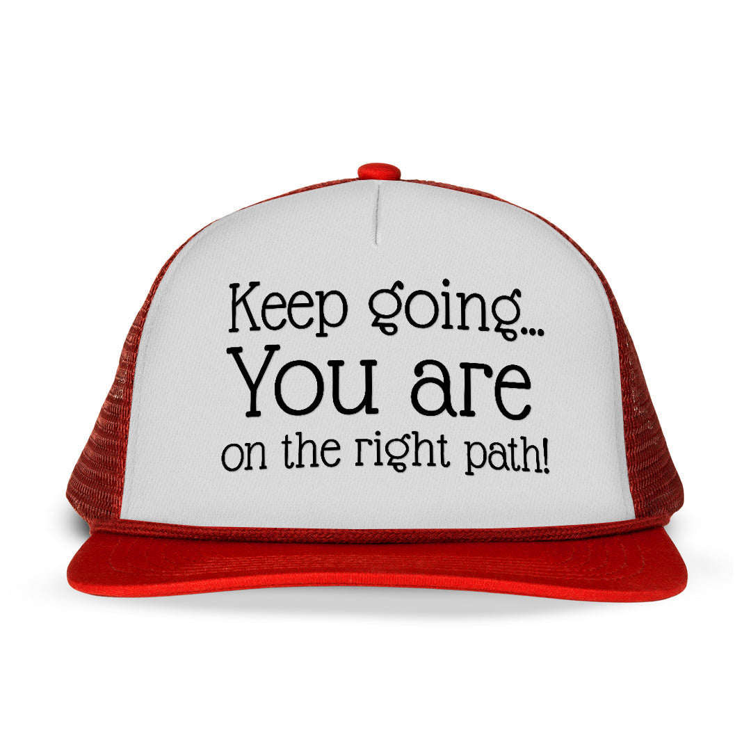 Keep going You are on the right path Letter Printed Trucker Hat