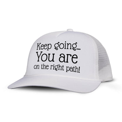 Keep going You are on the right path Letter Printed Trucker Hat